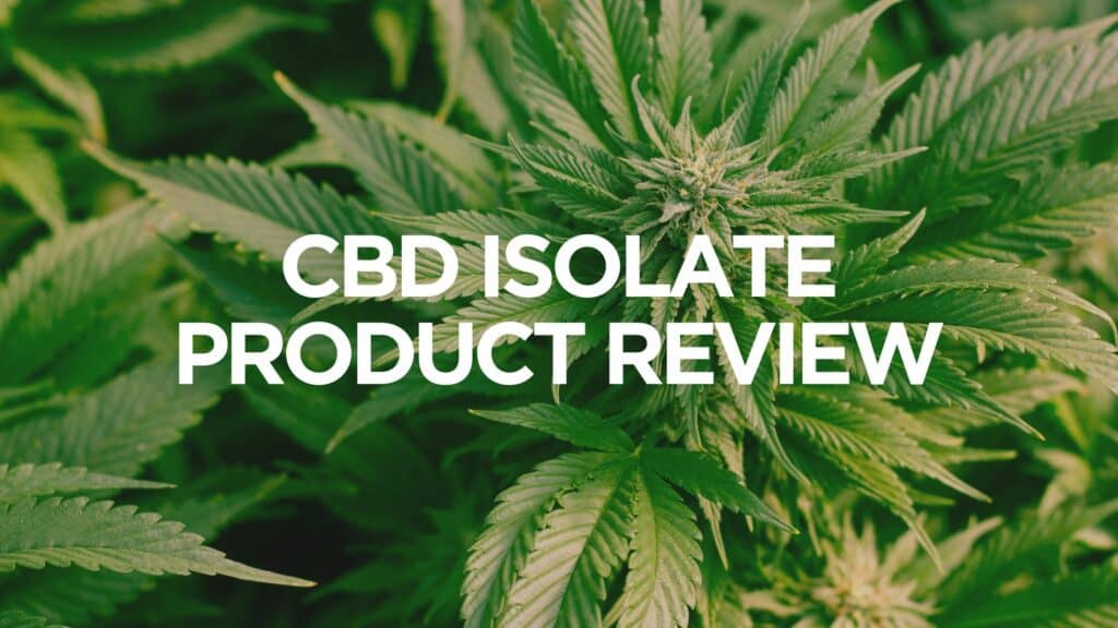 Cbd Isolate Product Review