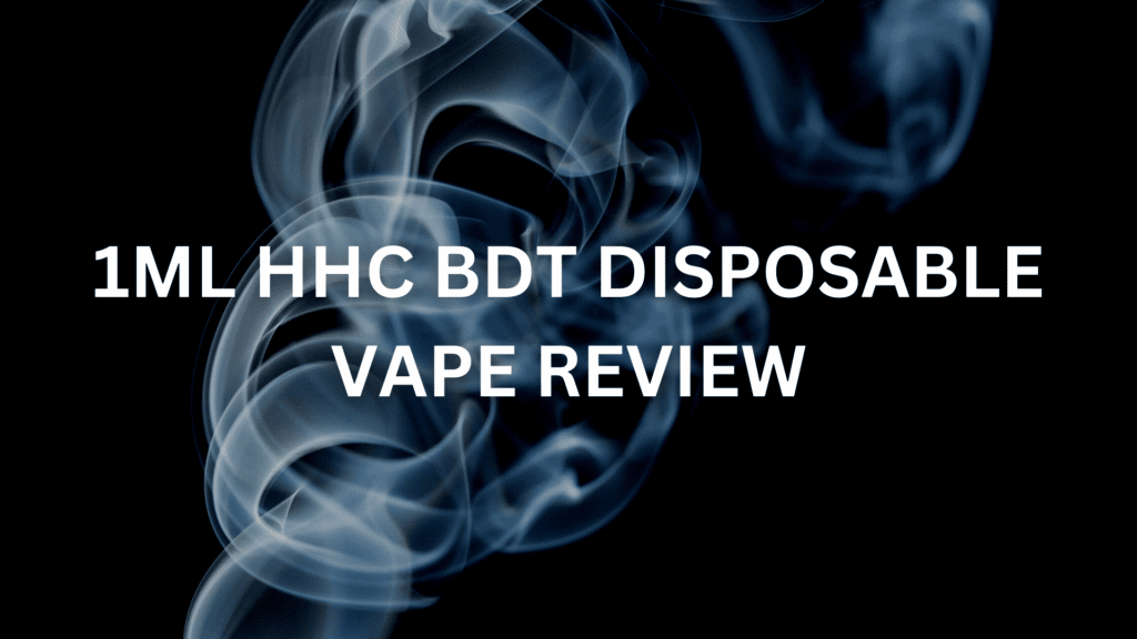 Hhc Bdt Disposable Vape Review