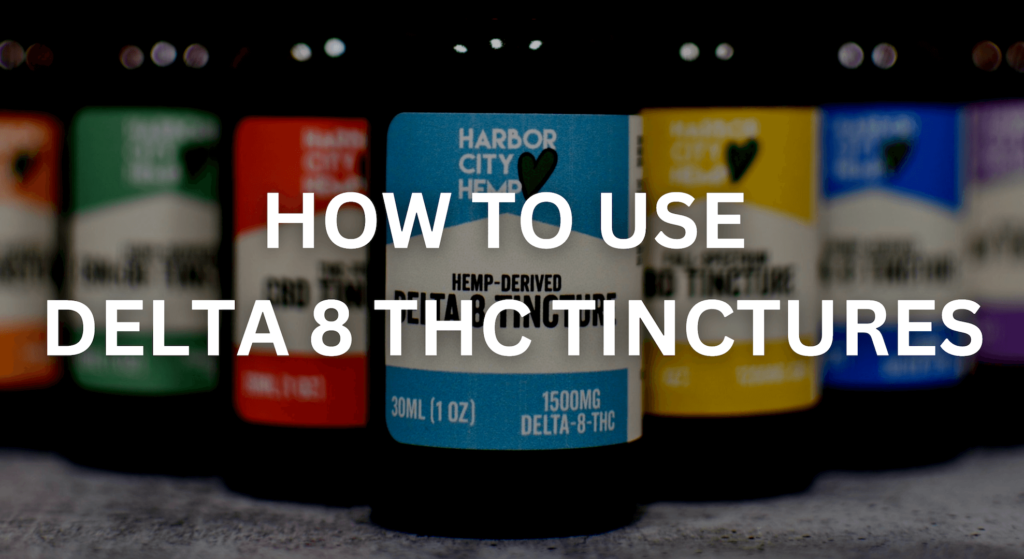 How To Use Delta 8 Thc Tinctures